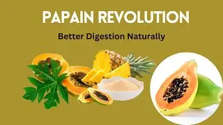 Papain Revolution: Nature&rsquo;s Answer to Digestive Health