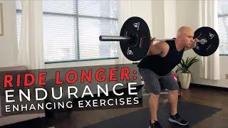 Ride Longer: Endurance Enhancing Exercises