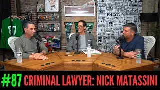 Episode 87: Criminal Lawyer Nick Matassini