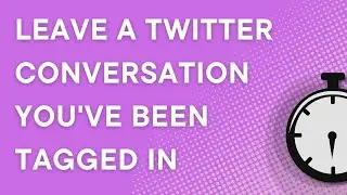 Twitter 101: Leaving a conversation you've been tagged in (2023)