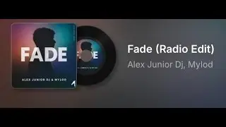 Alex Junior Dj & Mylod - Fade