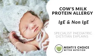 Cow&rsquo;s Milk Protein Allergy - IgE & Non-IgE