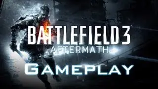 Battlefield 3 - Aftermath DLC Gameplay