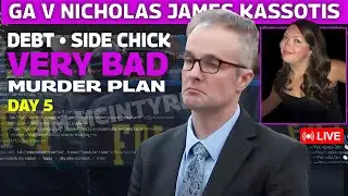 LIVE COURT: GA v. Nicholas James Kassotis: Had Debt, a Side Chick & a Very Bad Plan 💀 - DAY 5