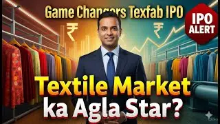 Game Changers Texfab IPO 💥 Textile Market ka Agla Star?