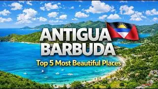 Top 5 Beautiful Places in Antigua and Barbuda