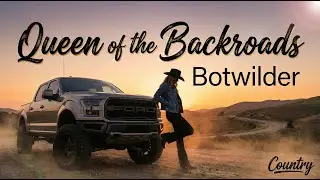 Botwilder - Queen of the Backroads [Country] (Official Video 2026)