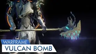Warframe: The Vulcan Bomb (Jat Kittag)