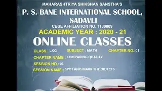 CLASS - LKG, SUB - MATH, CHAPTER - 1 COMPARING QUALITIES, SESSION - 2 SPOT AND MARK THE OBJECTS