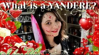 What is a YANDERE?