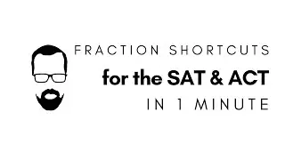 Fraction Shortcuts in 1 Minute - QUICK SAT/ACT MATH SERIES