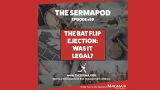 The SERMAPod Ep. 99 | The Bat Flip Ejection: Was it Legal?