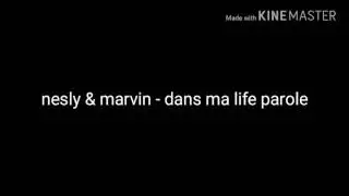 Dans ma life parole- nesly&marvin