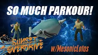 SO MUCH PARKOUR! | Sunset Overdrive | w/MesonicLotas