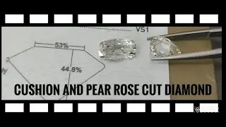 Compare between Cushion and Pear rose cut diamonds