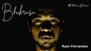 BHIKRASA | RYAN FERNANDES | OFFICIAL VIDEO SONG | MUSIC BLEND