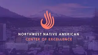 Northwest Native American Center of Excellence