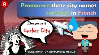 Correctly pronounce city names in French | Learn Flight Attendant French Phrases [lesson 9]