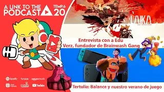ALTTP 6X20: Brainwash Gang, balance y nuestro verano de juego