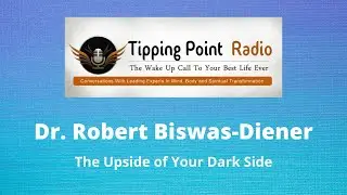 Dr. Robert Biswas-Diener | The Upside of Your Dark Side