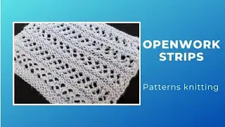 КРАСИВЫЙ АЖУР ДЛЯ ТОПОВ МАЕК КАРДИГАНОВ | Узор Ажурные полоски | Patterns knitting Openwork strips