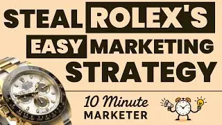 Steal Rolex's Easy Marketing Strategy