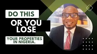 Real Estate ; How To Avoid Losing Your Property In Nigeria By Bright Peterside