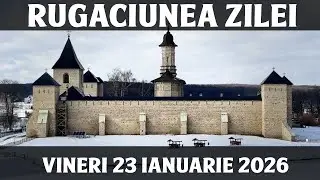RUGACIUNEA ZILEI DE VINERI 23 IANUARIE 2026