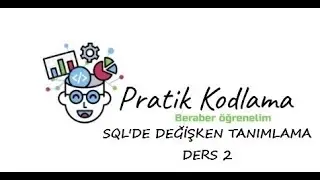SQL'DE DATETIME FONKSİYONLARI KULLANARAK DEĞİŞKEN TANIMLAMA /DERS 2