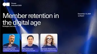 Member retention in the digital age: Strategies that work | Fitness Unlocked Webinar