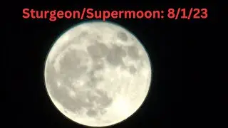 Supermoon: August 1, 2023