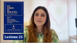 Lezione 23 ~ Un Corso In Miracoli | un esercizio al giorno insieme 