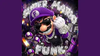 SUPER MARIO FUNK (Super Slowed)