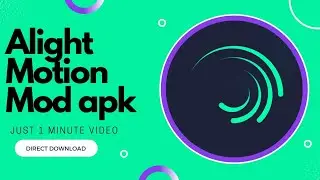 Alight Motion Mod | Supports Xml And Preset Links | Direct Download link | 1.30 Sec [Short Video]