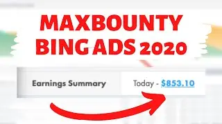 MaxBounty Microsoft Ads (Bing Ads) Tutorial 2020 - Make $400+/Day | CPA Marketing for Beginners 2020