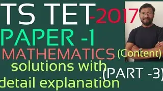 TS TET -2017 PAPER-1, MATHEMATICS Content Problem solving (Part-3)