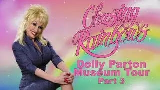 Dolly Parton's Chasing Rainbows Museum Tour (2005) | Part 3