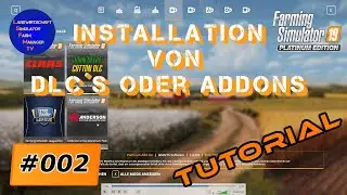 LS19 Tutorial Folge 002 Wie installiere ich DLC bzw. Addon&acute;s im LS19 f&uuml;r Anf&auml;nger