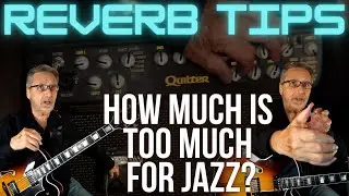 How Much Reverb is Too Much For Jazz Guitar??🤷‍♂️ | Tips For Finding The Right Amount For You |