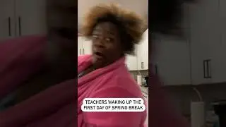Teachers on Spring Break