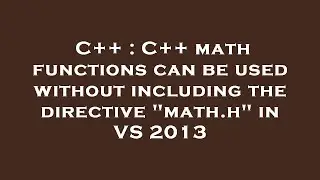 C++ : C++ math functions can be used without including the directive 
