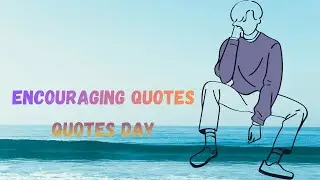 ENCOURAGING QUOTES   quotesday