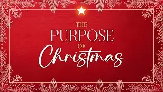 The Purpose of Christmas: A Time for Salvation &ndash; Sanetta Ponton | December 15, 2024