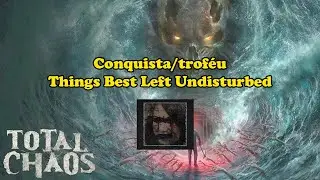 Total Chaos - Achievement/Trophie Things Best Left Undisturbed