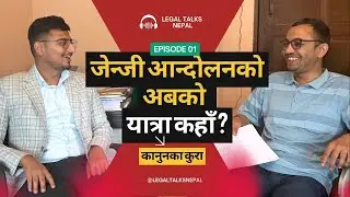 Aftermath of Gen Z Protest Nepal | What&rsquo;s Next? | Legal Talks Nepal | Gaurab Dangi & Aavash Pokharel