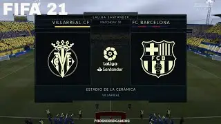 FIFA 21 Villarreal vs Barcelona | La Liga 2021 | Full Match