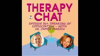 364: Speaking Of Dissociation - With Dr. Jamie Marich