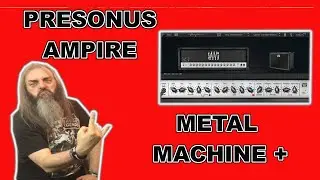 Presonus Ampire Metal Machine + Обзор и обзор