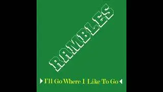 Rambles - I'll Go Where I Like To Go (1984)