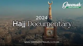 Hajj 2024 Journey with Greenish Travels & Tourism | A Spiritual Experience Like No Other|حج 1445H